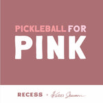Recess Pickleball Ticket Pickleball for Pink Tournament